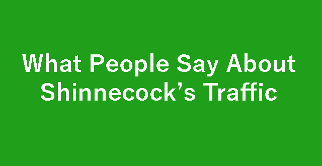 Shinnecock’s Traffic